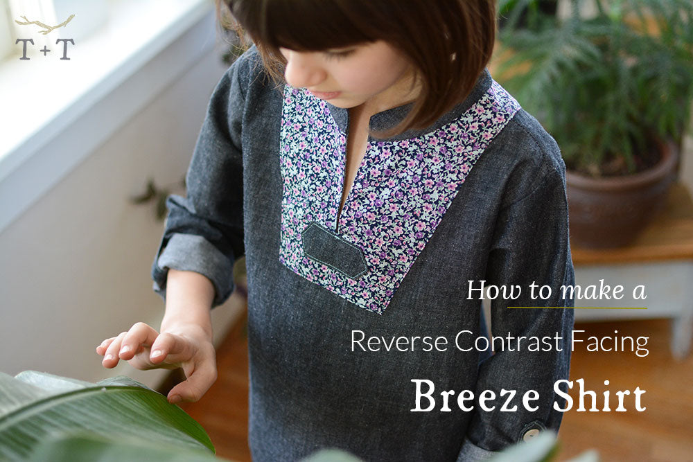 How to add a Reverse Contrast Facing to the Breeze Shirt – Twig + Tale